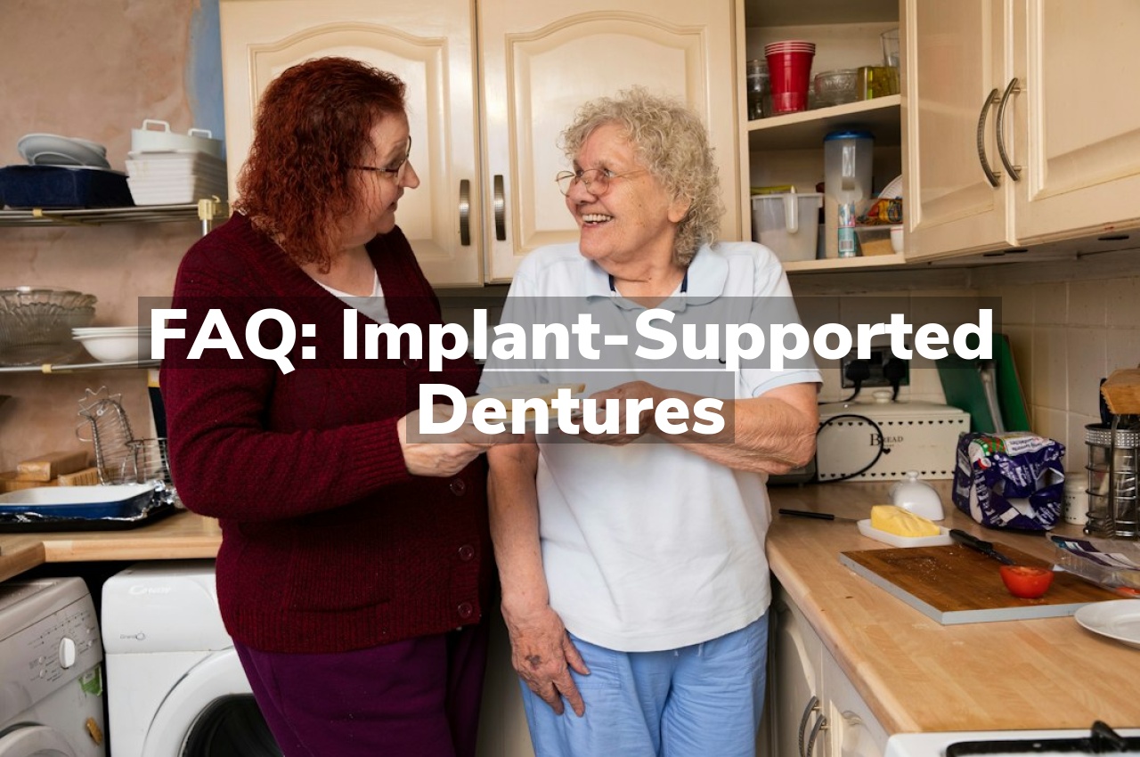 FAQ: Implant-Supported Dentures