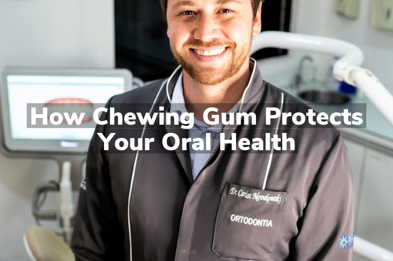 How Chewing Gum Protects Your Oral Health