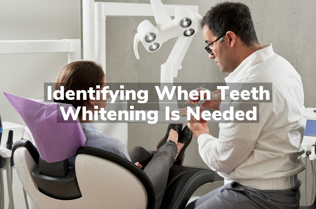Identifying When Teeth Whitening is Needed